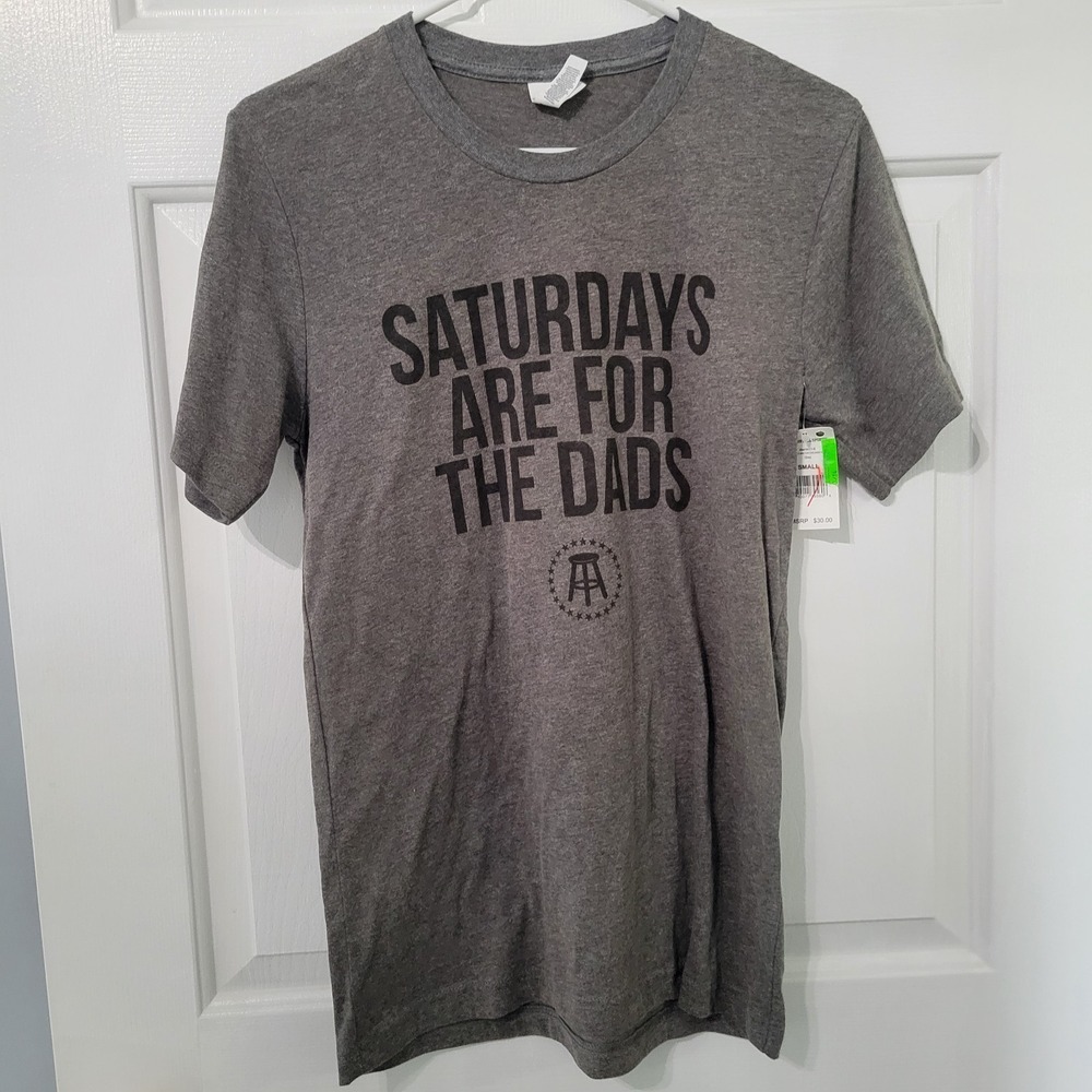 Barstool Sports‎ Tee Shirt "Saturdays are for the DADS" Size Small Soft Gray NEW